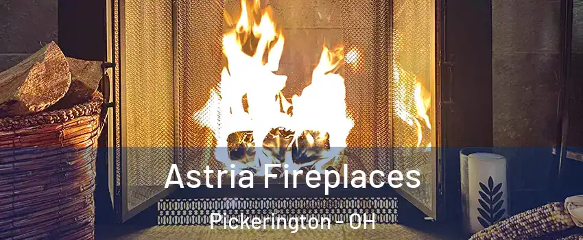  Astria Fireplaces Pickerington - OH