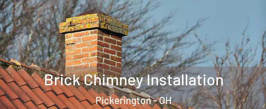  Brick Chimney Installation Pickerington - OH