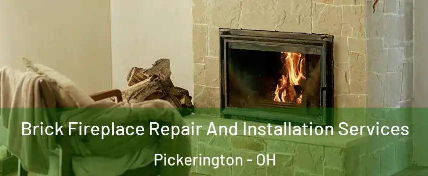  Brick Fireplace Repair And Installation Services Pickerington - OH