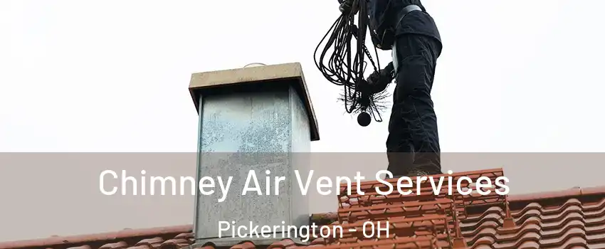  Chimney Air Vent Services Pickerington - OH