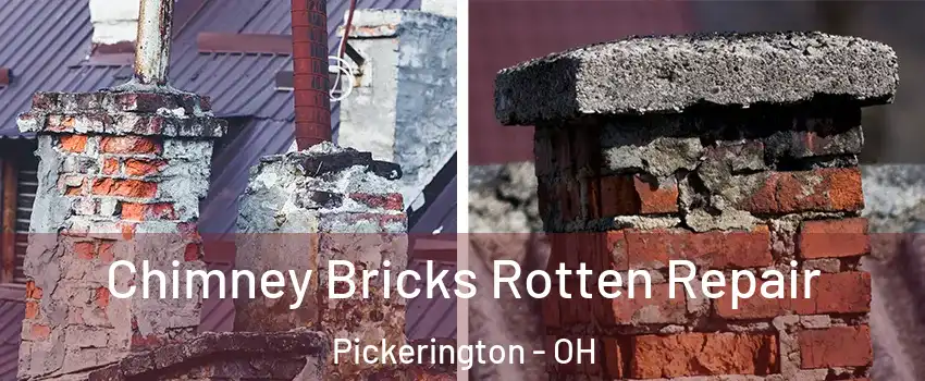  Chimney Bricks Rotten Repair Pickerington - OH