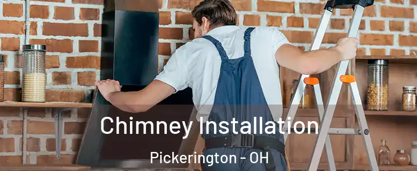  Chimney Installation Pickerington - OH