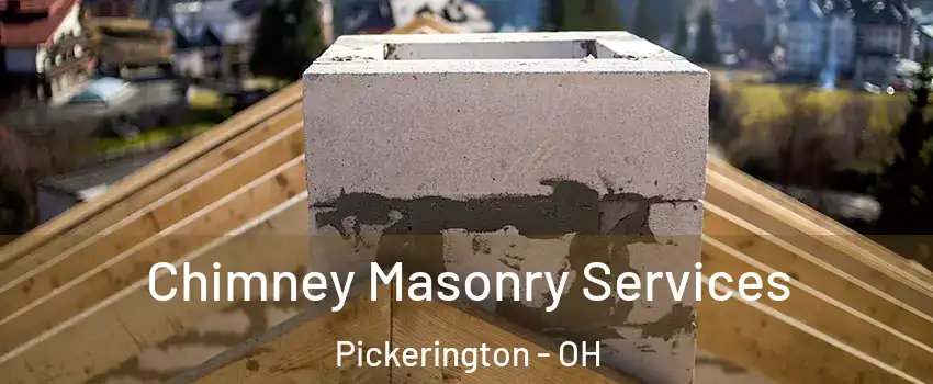  Chimney Masonry Services Pickerington - OH