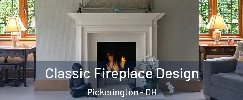  Classic Fireplace Design Pickerington - OH