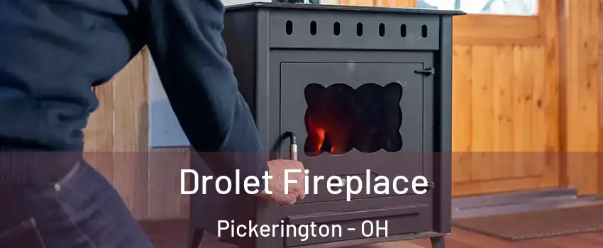  Drolet Fireplace Pickerington - OH