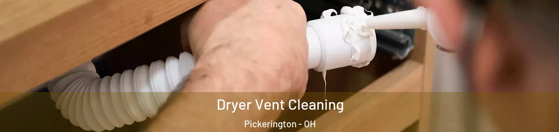  Dryer Vent Cleaning Pickerington - OH