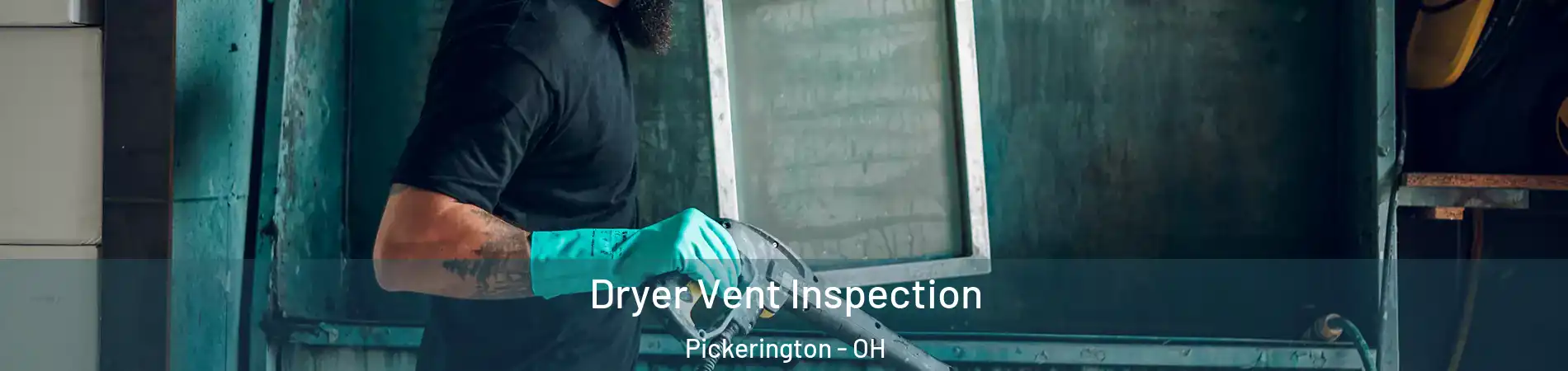  Dryer Vent Inspection Pickerington - OH