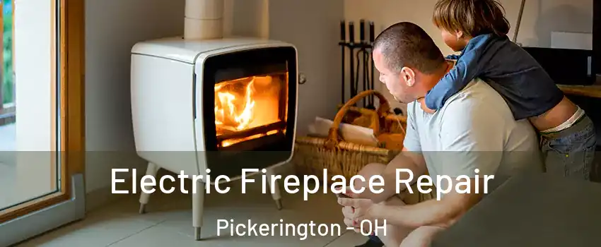  Electric Fireplace Repair Pickerington - OH