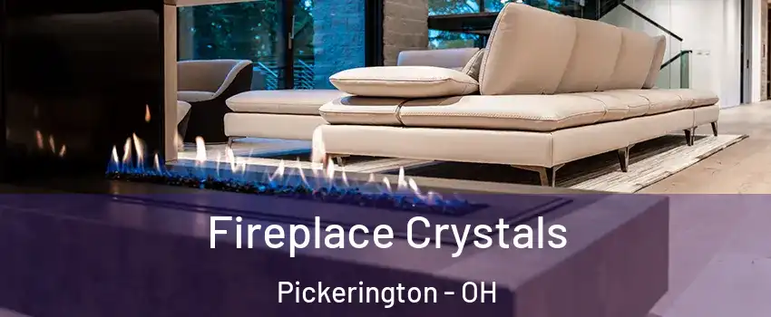  Fireplace Crystals Pickerington - OH