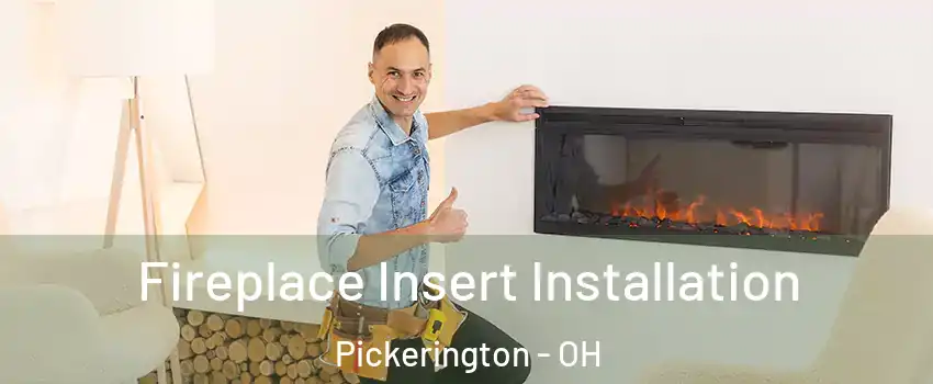  Fireplace Insert Installation Pickerington - OH