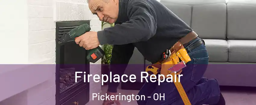  Fireplace Repair Pickerington - OH