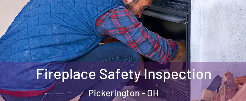  Fireplace Safety Inspection Pickerington - OH