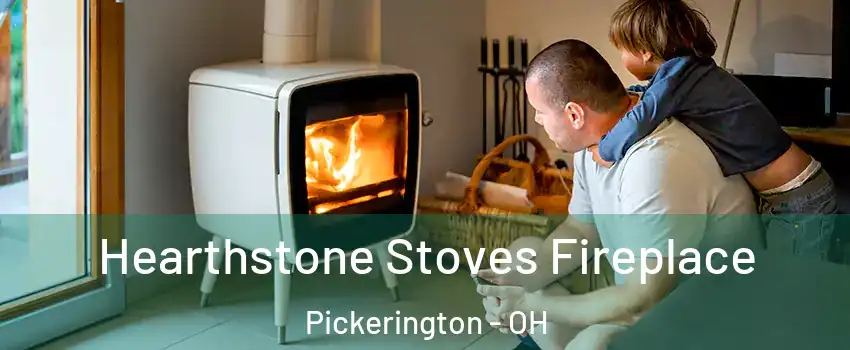  Hearthstone Stoves Fireplace Pickerington - OH