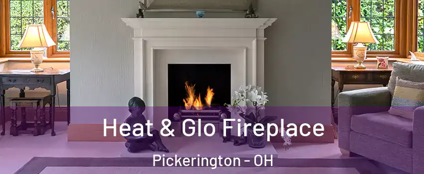  Heat & Glo Fireplace Pickerington - OH