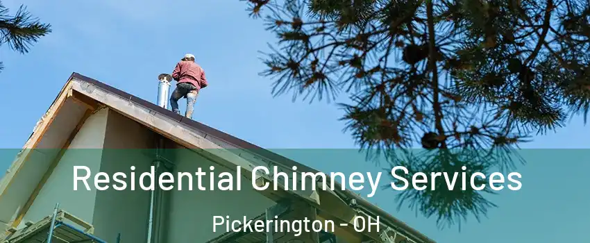  Residential Chimney Services Pickerington - OH