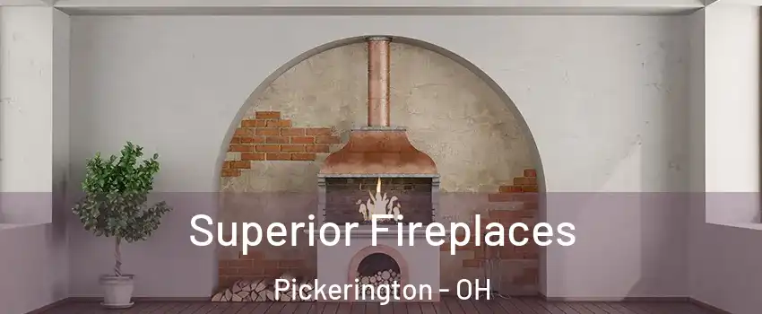  Superior Fireplaces Pickerington - OH