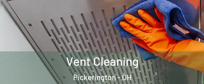  Vent Cleaning Pickerington - OH