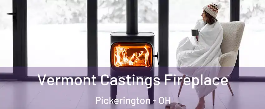  Vermont Castings Fireplace Pickerington - OH